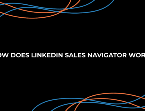 How Does LinkedIn Sales Navigator Work?