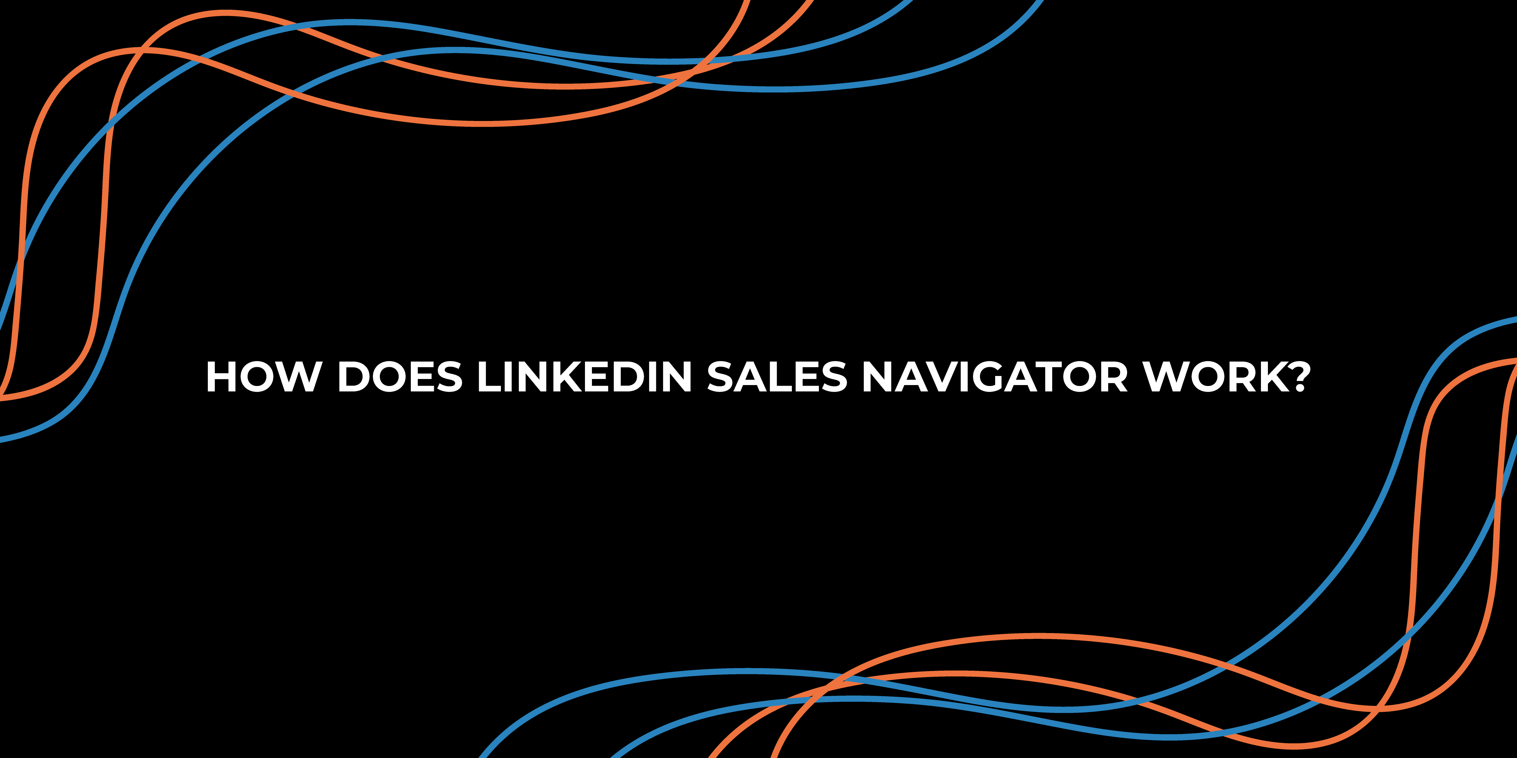 StraightIn | How-Does-LinkedIn-Sales-Navigator-Works-