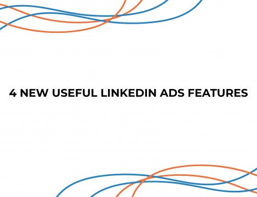 4 new useful LinkedIn Ads features