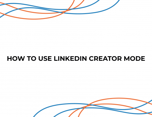 How to Use LinkedIn Creator Mode
