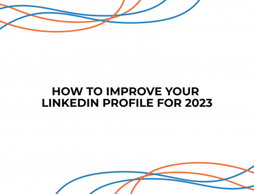 How to Improve Your LinkedIn Profile for 2023