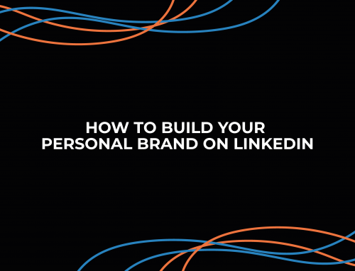 How to Build Your Personal Brand on LinkedIn