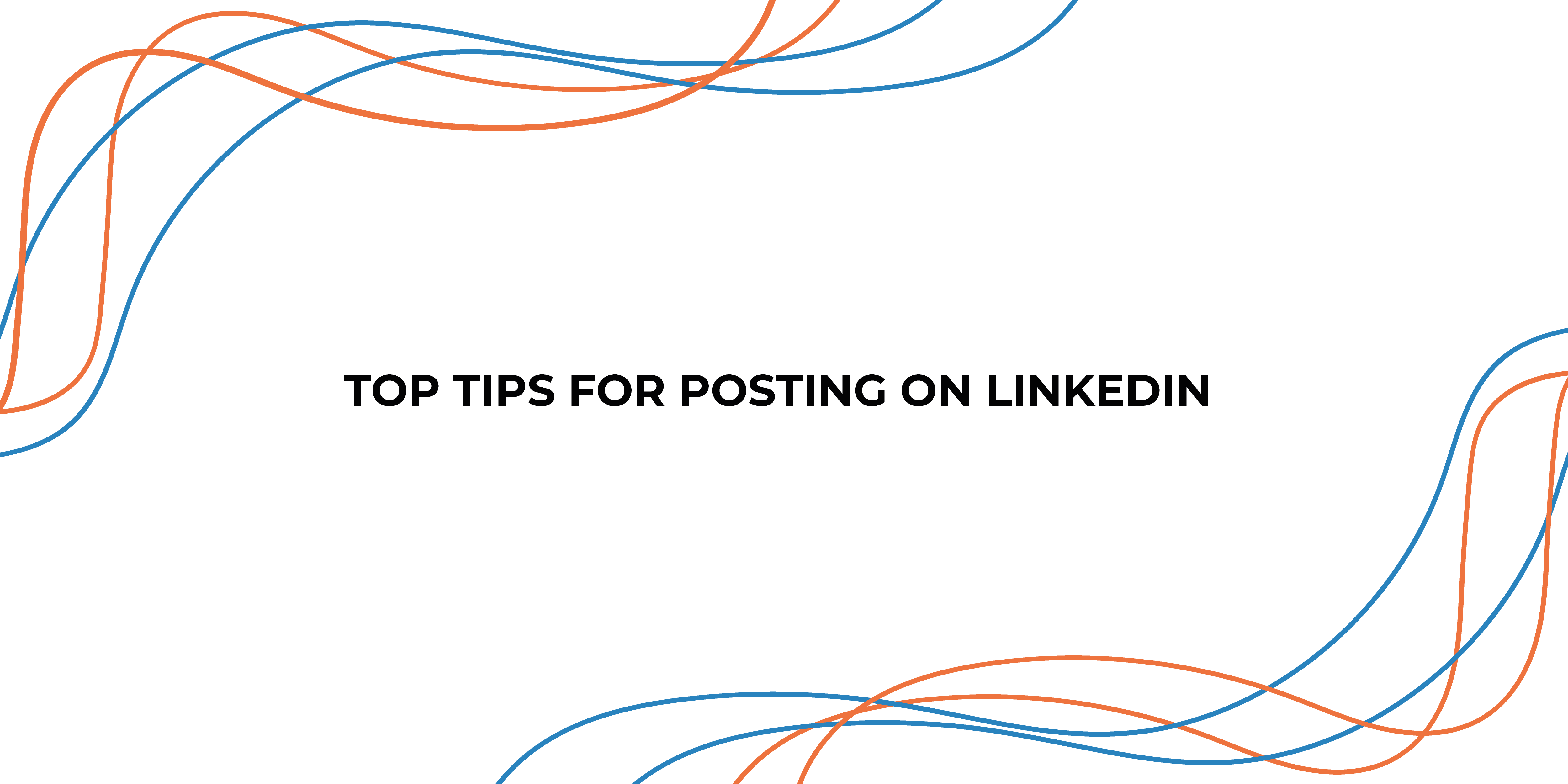 Top tips for posting on Linkedin