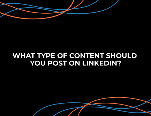 What Type of Content Should You Post on LinkedIn?