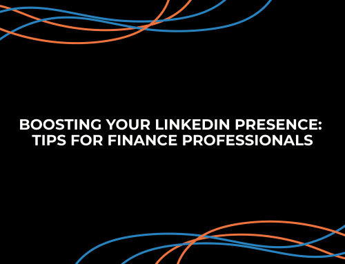 Boosting your LinkedIn Presence: Tips for Finance Professionals