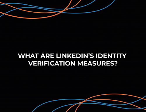 What Are LinkedIn’s New Identity Verification Measures?