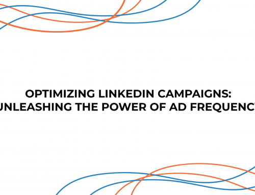Optimizing LinkedIn Campaigns: Unleashing the Power of Ad Frequency