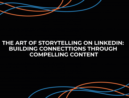 The Art of Storytelling on LinkedIn