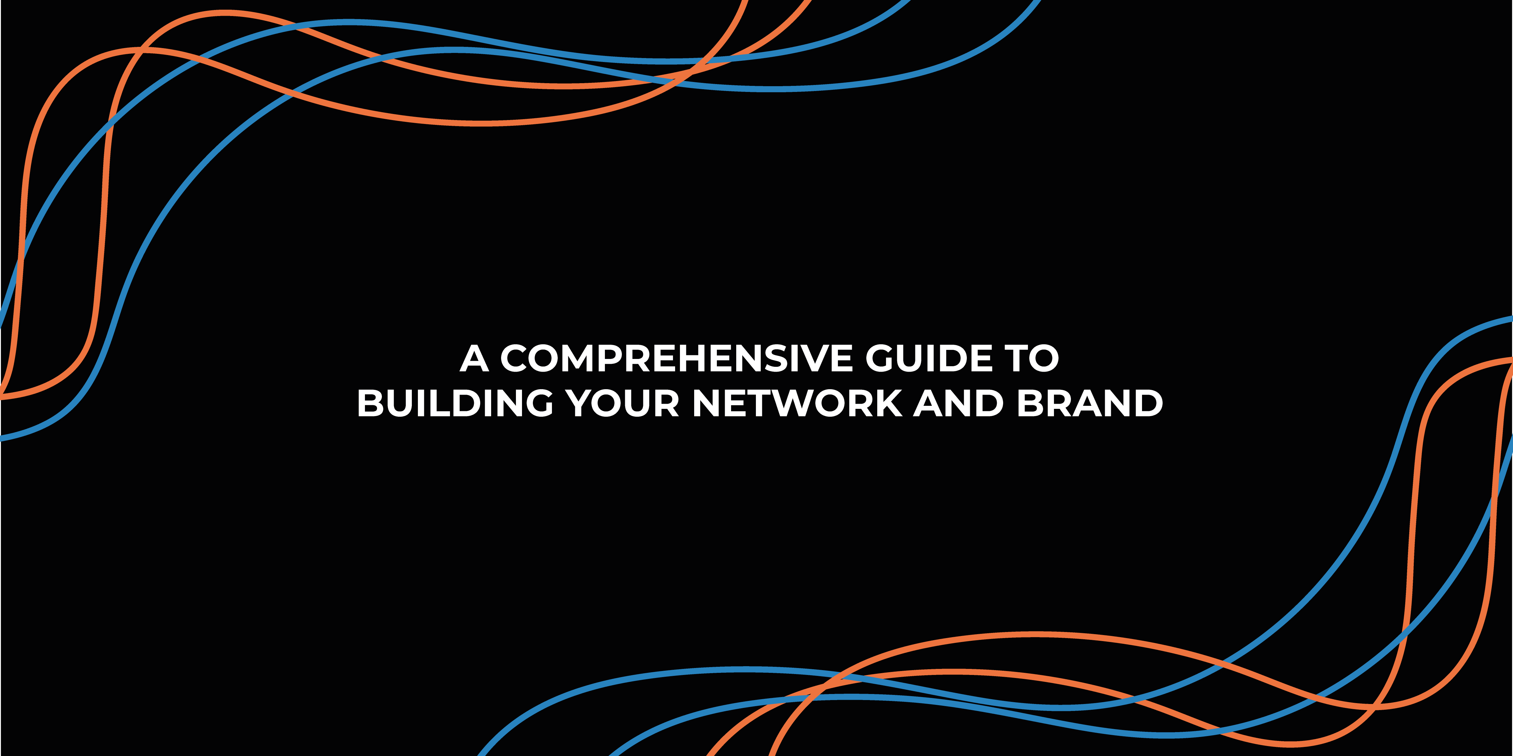 A Comprehensive Guide to Building Your Network and Brand - Straightin blog banner