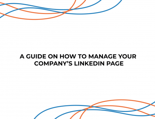 A Guide on How to Manage Your Company’s LinkedIn Page