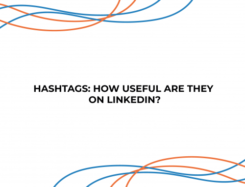 Hashtags: How Useful Are They On LinkedIn?